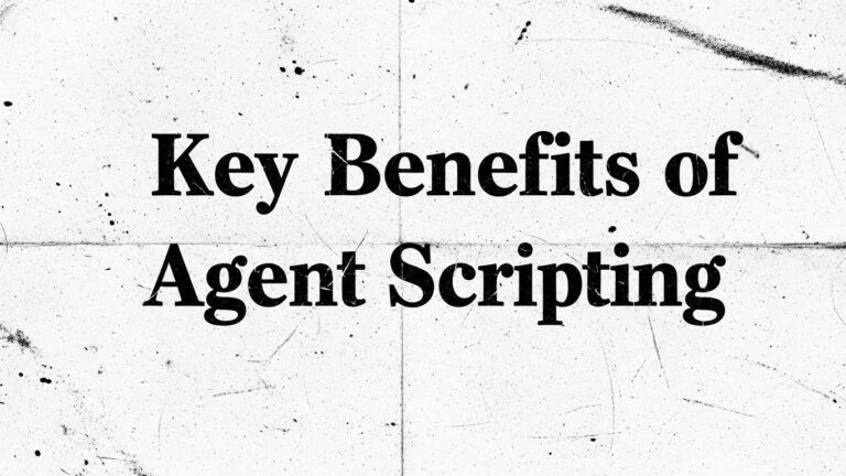 Key Benefits of Agent Scripting