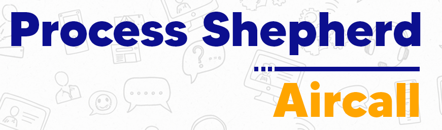 process shepherd aircall